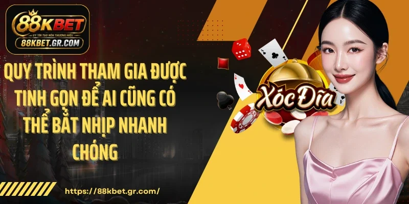 Game Xóc Đĩa Đổi Thưởng 88KBET - May Mắn Không Chỉ Là “Úp Mở” Quy trình tham gia được tinh gọn để ai cũng có thể bắt nhịp nhanh chóng